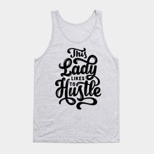 Motivational Quote: This Lady Likes to Hustle Tank Top